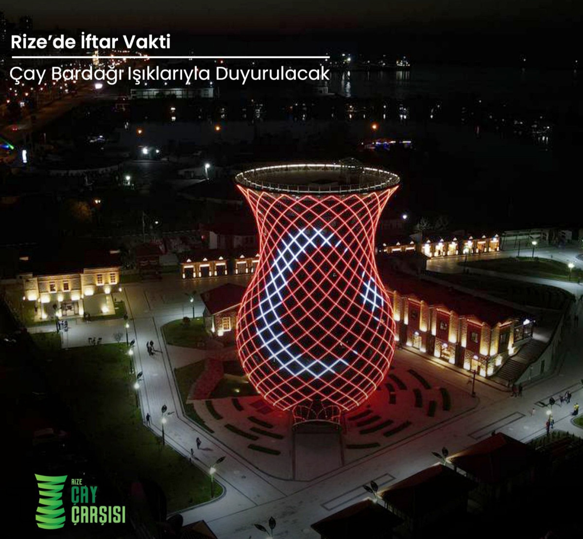 RİZE'DE İFTAR VAKTİ ÇAY BARDAĞI IŞIKLARIYLA DUYURULACAK